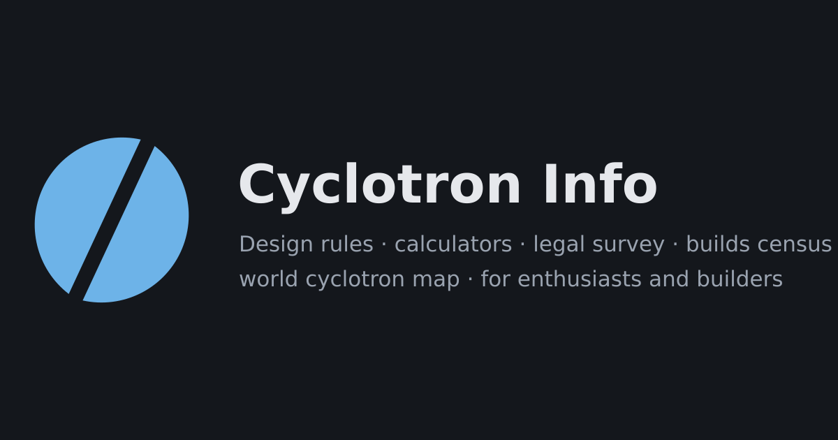 Cyclotron Design Guide · Cyclotron Info